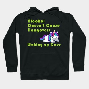 Alcohol Doesn't Cause Hangovers Unicorn Hoodie